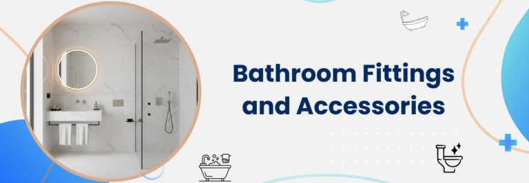 Bathroom Fittings and Accessories