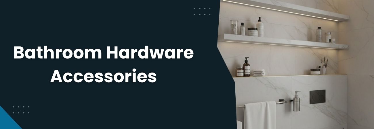 Bathroom Hardware Accessories